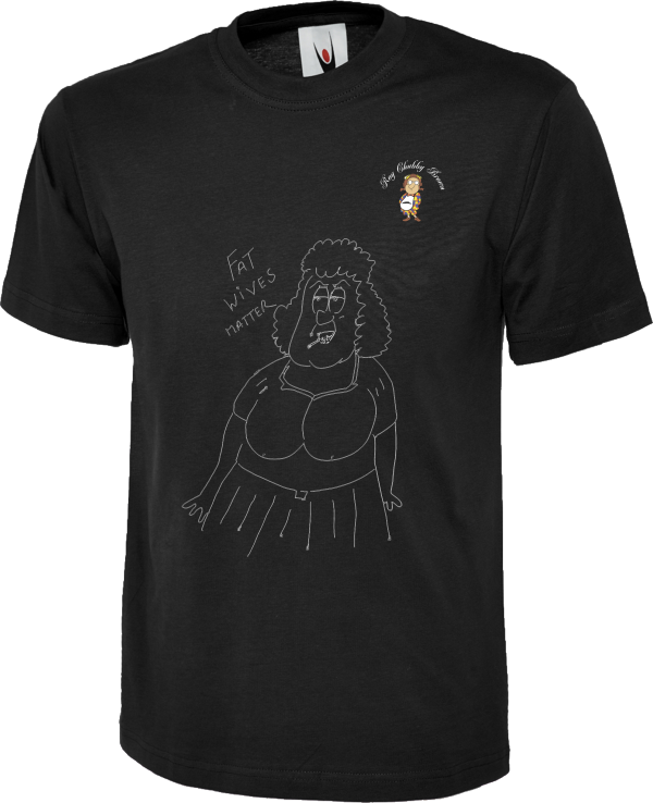 Chubby Fat Wives Matter T Shirt design 1