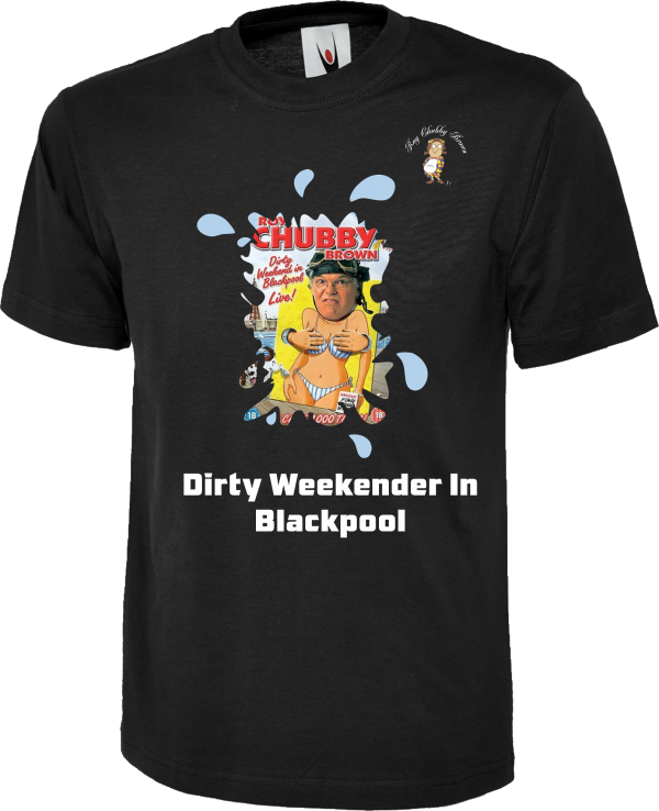 Roy Chubby Brown DVD T Shirts Dirty Weekender In Blackpool